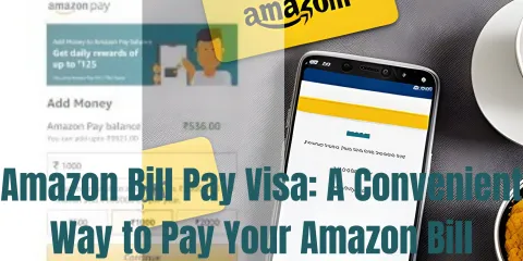 Amazon Bill Pay Visa: A Convenient Way to Pay Your Amazon Bill