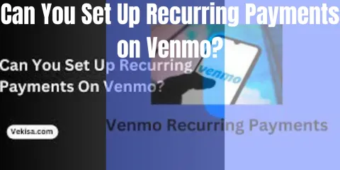 Can You Set up recurring Payments On Venmo?