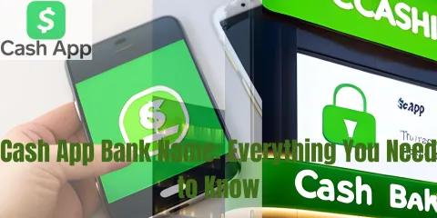 Cash App Bank Name: Everything You Need to Know