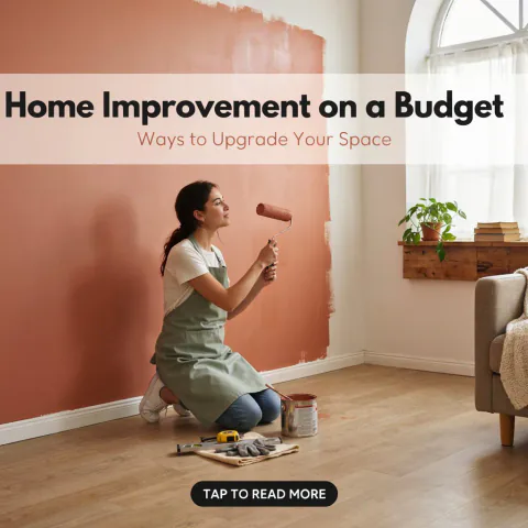 Home Improvement on a Budget: Ways to Upgrade Your Space