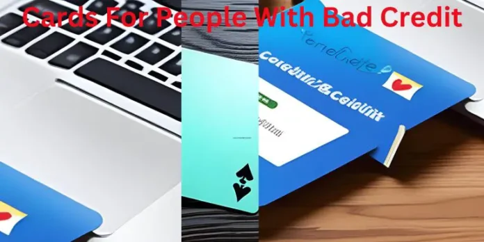 Top Cards for People with Bad Credit: To Rebuild Your Score