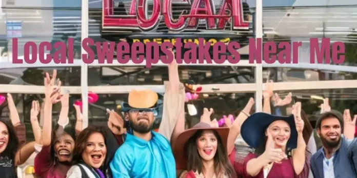 Local Sweepstakes Near Me: Unveiling the excitement