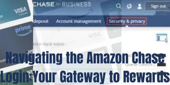 Navigating the Amazon Chase Login: Your Gateway to Rewards