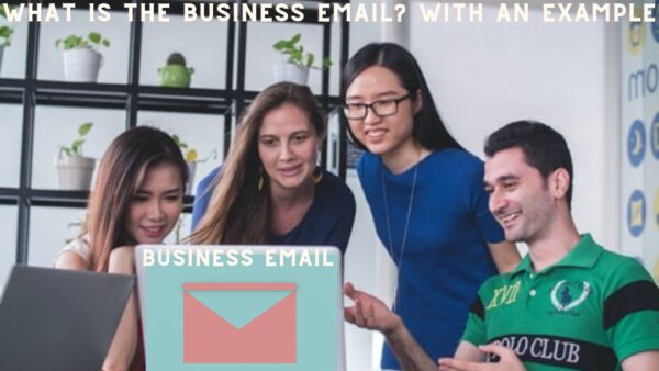 WHAT-IS-THE-BUSINESS-EMAIL-WITH-AN-EXAMPLE